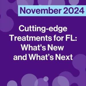 Follicular lymphoma November 2024 Webinar